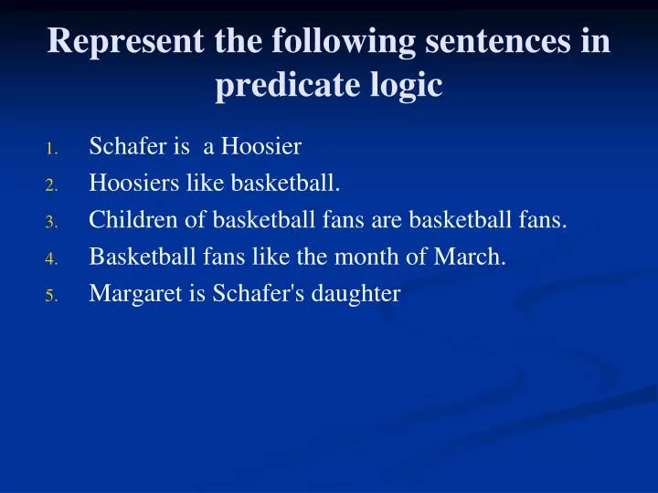represent the following sentences in predicate logic