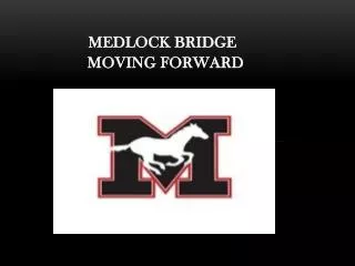 Medlock Bridge Moving FOrward