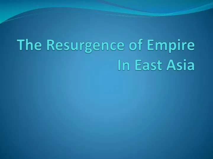 the resurgence of empire in east asia
