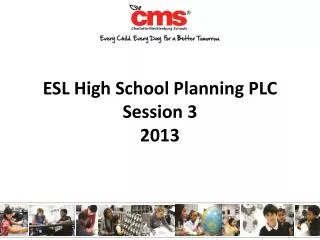 ESL High School Planning PLC Session 3 2013