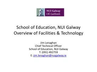 School of Education, NUI Galway Overview of Facilities &amp; Technology
