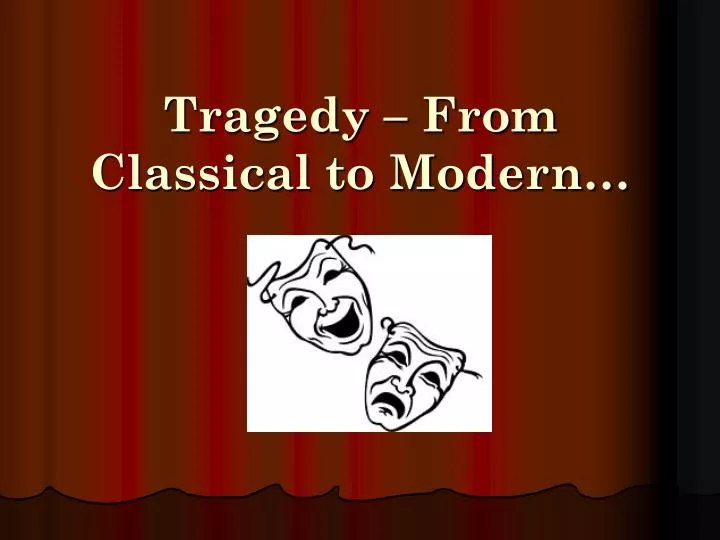 tragedy from classical to modern