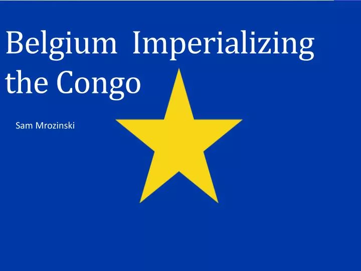 belgium imperializing the congo