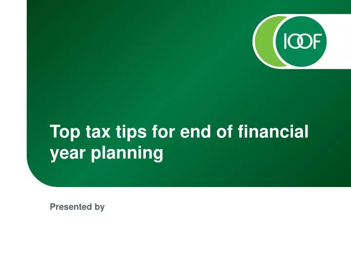 top tax tips for end of financial year planning