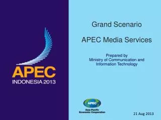 Grand Scenario APEC Media Services Prepared by