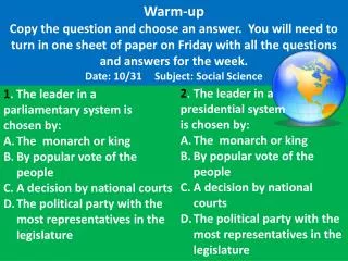 1 . The leader in a parliamentary system is chosen by: The monarch or king
