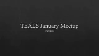 TEALS January Meetup