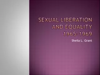 Sexual liberation and equality 1965-1969
