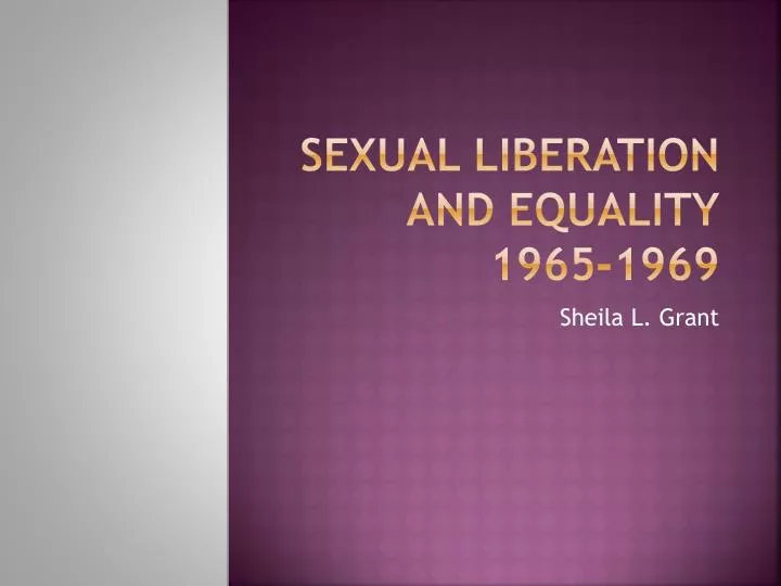 sexual liberation and equality 1965 1969