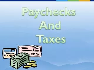 Paychecks And Taxes