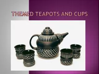 Themed Teapots and Cups