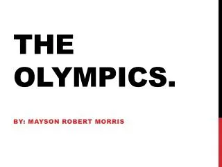 The Olympics.