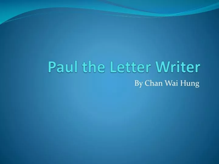 paul the letter writer