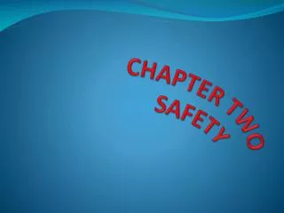 CHAPTER TWO SAFETY