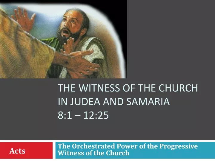 the witness of the church in judea and samaria 8 1 12 25