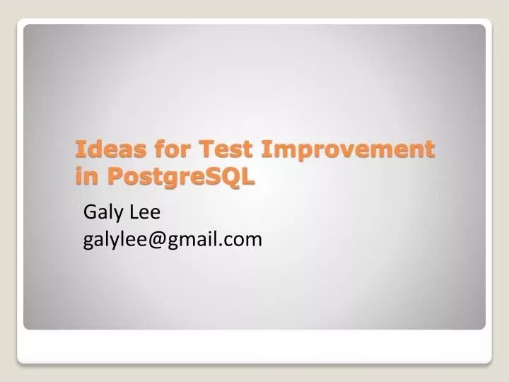 ideas for test improvement in postgresql