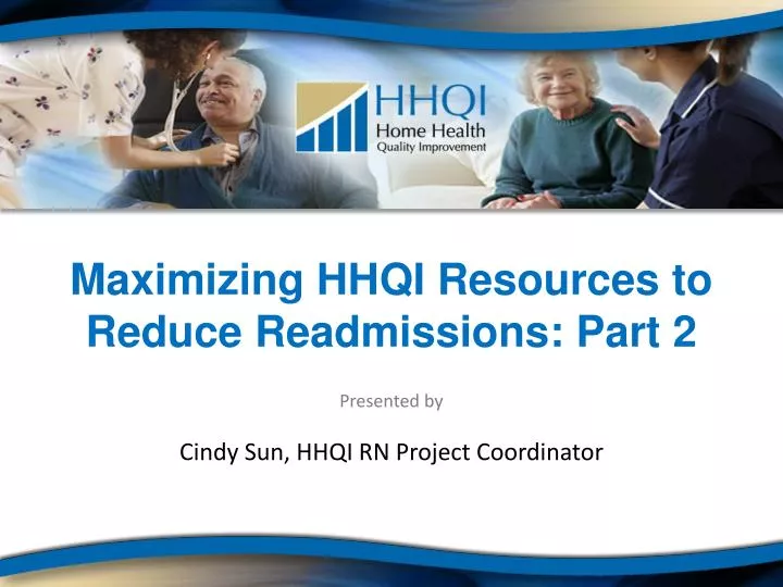 maximizing hhqi resources to reduce readmissions part 2