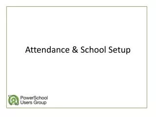 Attendance &amp; School Setup