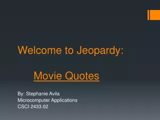 Welcome to Jeopardy: Movie Quotes