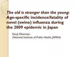 Etsuji Okamoto (National Institute of Public Health, JAPAN)