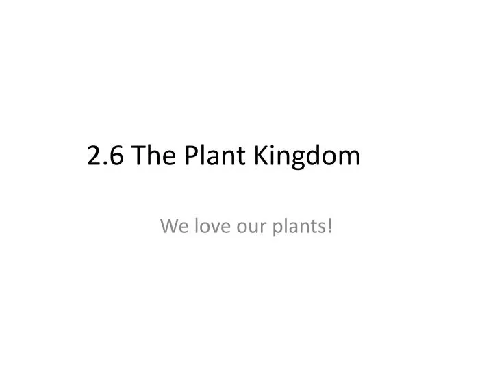 2 6 the plant kingdom