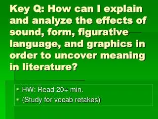 HW: Read 20+ min. (Study for vocab retakes)