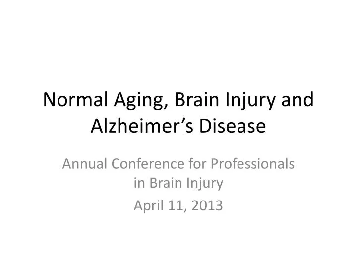 normal aging brain injury and alzheimer s disease