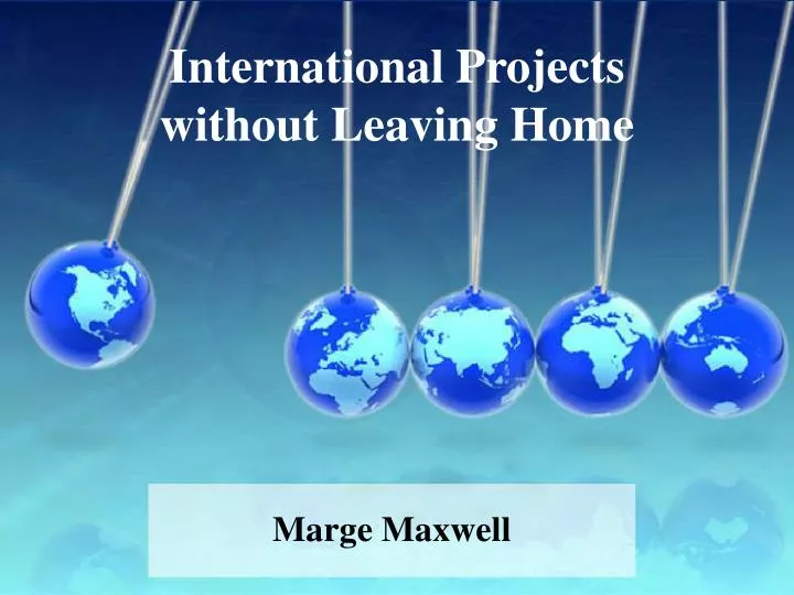 international projects without leaving home