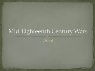Mid-Eighteenth Century Wars