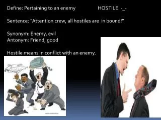 Define: Pertaining to an enemy HOSTILE -_-