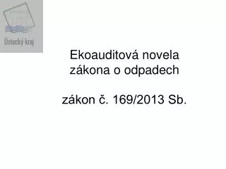 Ekoauditová novela zákona o odpadech zákon č. 169/2013 Sb.