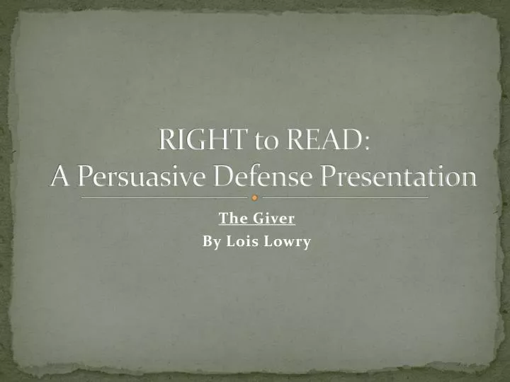 right to read a persuasive defense presentation