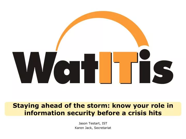 staying ahead of the storm know your role in information security before a crisis hits