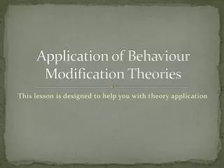 Application of Behaviour Modification Theories