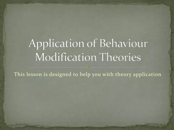 application of behaviour modification theories