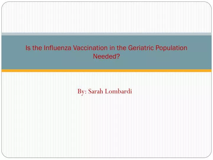is the influenza vaccination in the geriatric population needed