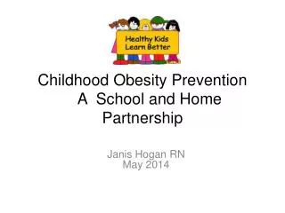 Childhood Obesity Prevention 	A	 School and Home Partnership