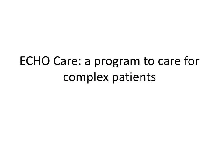 echo care a program to care for complex patients