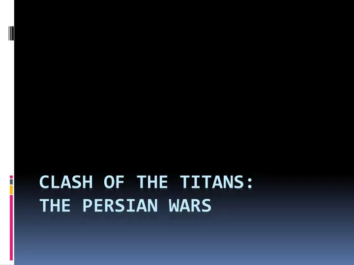clash of the titans the persian wars