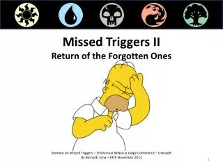 Missed Triggers II Return of the Forgotten Ones