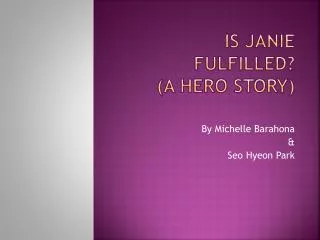 is Janie fulfilled? (a hero story)