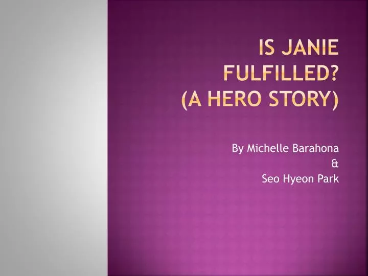 is janie fulfilled a hero story