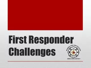 First Responder Challenges
