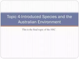 Topic 4-Introduced Species and the Australian Environment
