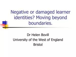 Negative or damaged learner identities? Moving beyond boundaries.