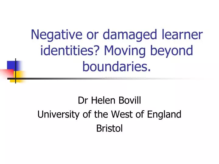 negative or damaged learner identities moving beyond boundaries