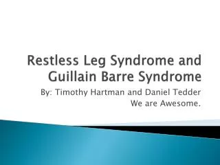 Restless Leg Syndrome and Guillain Barre Syndrome