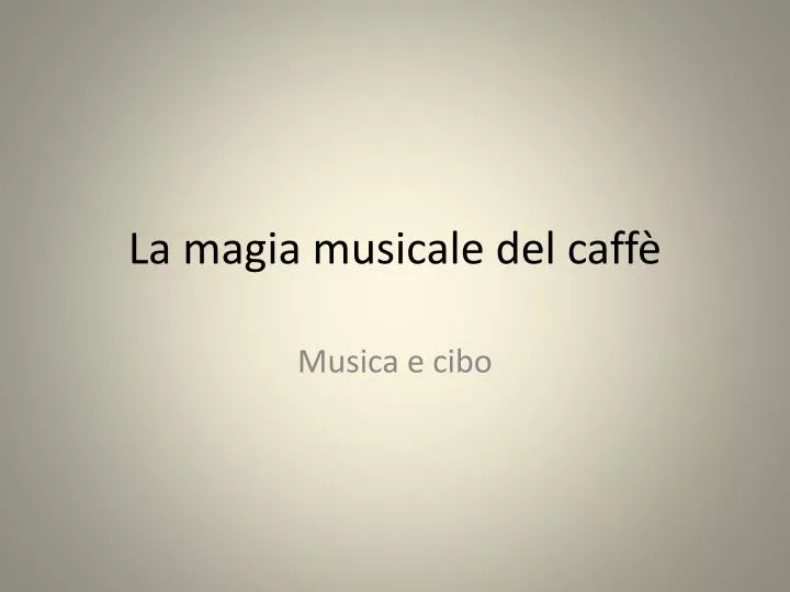 la magia musicale del caff