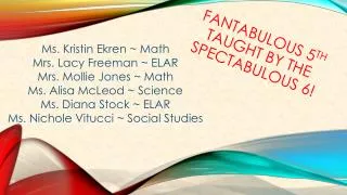 Fantabulous 5 th taught by THE spectabulous 6!