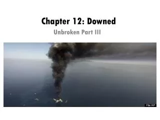 Chapter 12: Downed